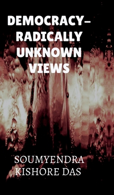 Democracy - Radically Unknown Views B0FRMNJGWX Book Cover
