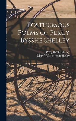 Posthumous Poems of Percy Bysshe Shelley 1013438329 Book Cover