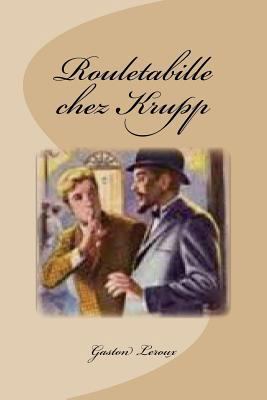 Rouletabille chez Krupp [French] 1543247598 Book Cover