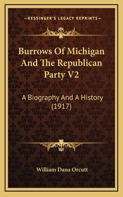 Burrows of Michigan and the Republican Party V2... 116439701X Book Cover