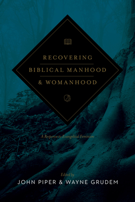 Recovering Biblical Manhood and Womanhood: A Re... 1433573458 Book Cover