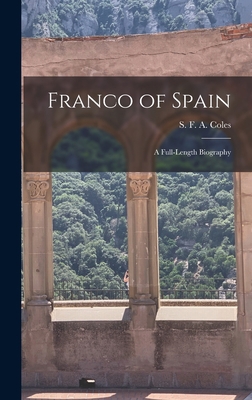 Franco of Spain; a Full-length Biography 1014166675 Book Cover