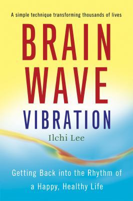 Brain Wave Vibration: Getting Back into the Rhy... B0072JUKQ6 Book Cover