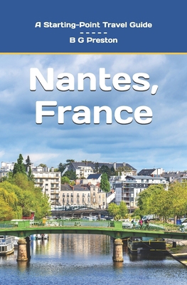 Nantes, France: Including the Western Loire Valley B0CRP9XTT6 Book Cover