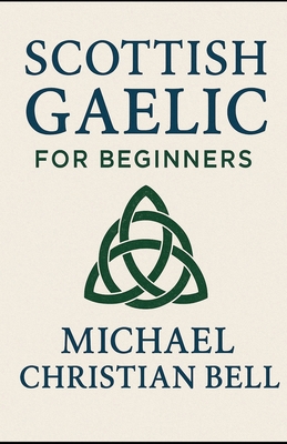 Scottish Gaelic for Beginners B0FVB9S5VH Book Cover