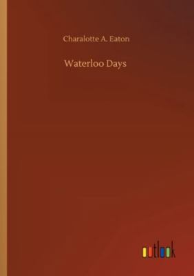Waterloo Days 3752349603 Book Cover