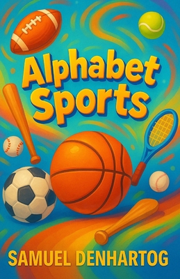 Alphabet Sports (Alphabet Explorers) B0FZ2ZLG3R Book Cover