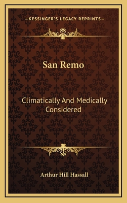 San Remo: Climatically and Medically Considered 1163552941 Book Cover