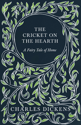 The Cricket on the Hearth - A Fairy Tale of Hom... 1528716892 Book Cover