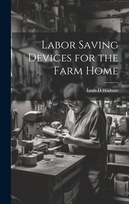 Labor Saving Devices for the Farm Home 1019900245 Book Cover