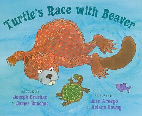 Turtle's Race with Beaver: A Traditional Seneca... 0803730349 Book Cover