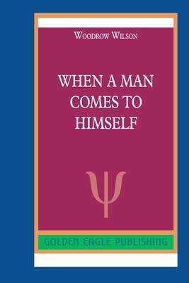 When a Man Comes to Himself 0464292271 Book Cover