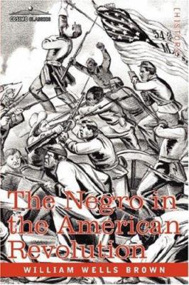 The Negro in the American Revolution 1602066302 Book Cover