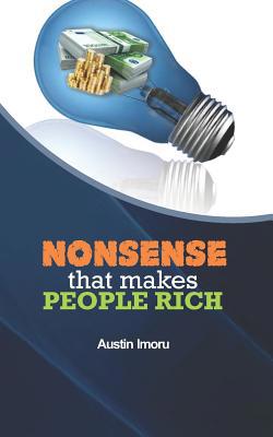 Nonsense that makes People Rich 1079438297 Book Cover
