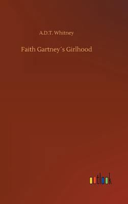 Faith Gartney´s Girlhood 3732655059 Book Cover