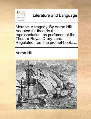 Merope. a Tragedy. by Aaron Hill. Adapted for T... 1170102034 Book Cover