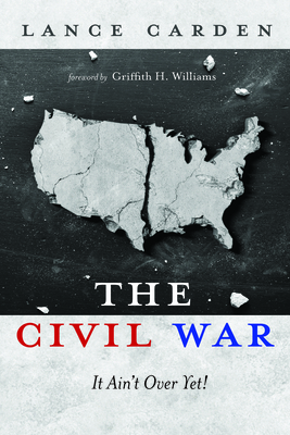 The Civil War: It Ain't Over Yet! 1666712647 Book Cover