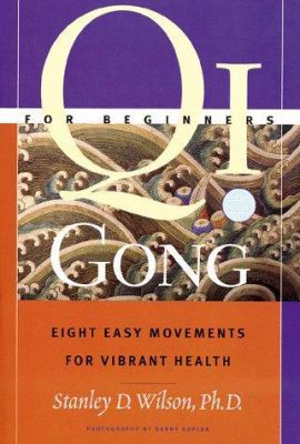 Qi Gong for Beginners: Eight Easy Movements for... 0915801752 Book Cover