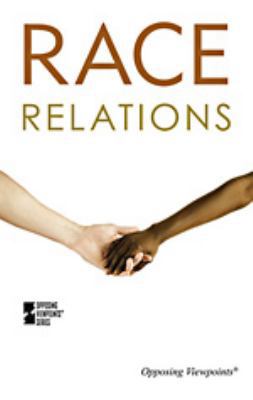 Race Relations (Opposing Viewpoints) 0737749873 Book Cover