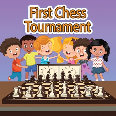 First Chess Tournament 1955364311 Book Cover