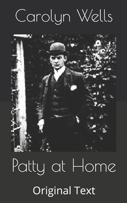 Patty at Home: Original Text B086BJZPPT Book Cover