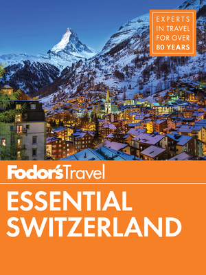 Fodor's Essential Switzerland 1640970320 Book Cover