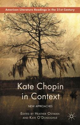 Kate Chopin in Context: New Approaches 1137551798 Book Cover