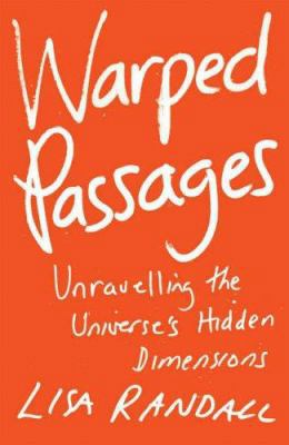 Warped Passages: Unravelling the Universe's Hid... 0713996994 Book Cover