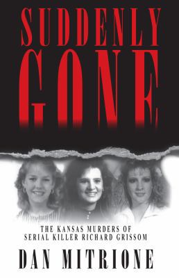 Suddenly Gone: The Kansas Murders of Serial Kil... 1886039232 Book Cover