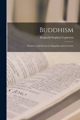 Buddhism: Primitive and Present in Magadha and ... 1018943218 Book Cover