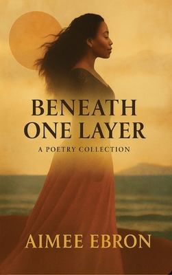 Beneath One Layer: A Poetry Collection B0GP55BS8Z Book Cover