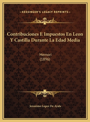 Contribuciones E Impuestos En Leon Y Castilla D... [Spanish] 1169820255 Book Cover