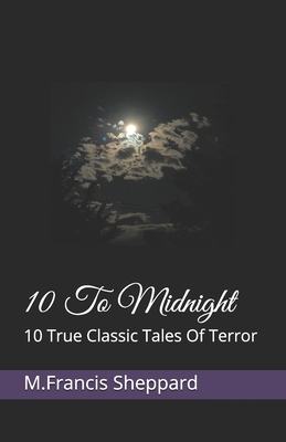 10 To Midnight: 10 True Classic Tales Of Terror 1520103557 Book Cover