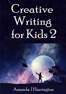 Creative Writing for Kids 2 0244724334 Book Cover