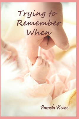 Trying to Remember When 1703646193 Book Cover