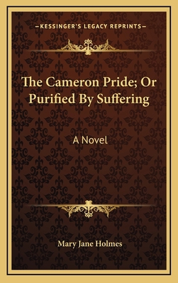 The Cameron Pride; Or Purified by Suffering 1163742392 Book Cover