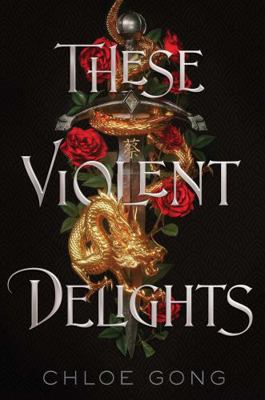 These Violent Delights 1534482776 Book Cover