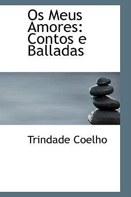 OS Meus Amores: Contos E Balladas 0559854013 Book Cover