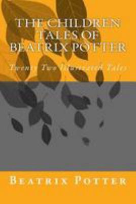 The Children Tales of Beatrix Potter: Twenty Tw... 1511765917 Book Cover