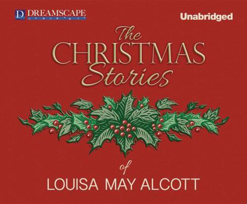 The Christmas Stories of Louisa May Alcott 1624069584 Book Cover