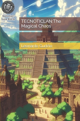 Tecnoticlan: The Magical Chaos B0CQ8777DP Book Cover