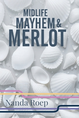 Midlife, Mayhem and Merlot [Large Print] 9083548708 Book Cover