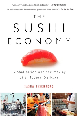 The Sushi Economy: Globalization and the Making... 1592403638 Book Cover