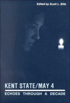 Kent State/May 4: Echoes Through a Decade 0873382781 Book Cover