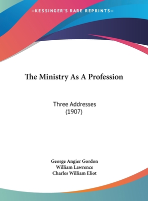 The Ministry as a Profession: Three Addresses (... 1162238364 Book Cover