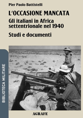 L'occasione mancata: Gli italiani in Africa set... [Italian] B0FBKBHGRS Book Cover