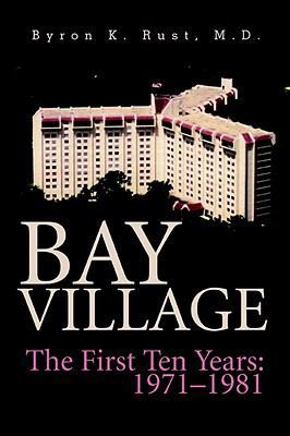 Bay Village: The First Ten Years: 1971-1981 0595302750 Book Cover