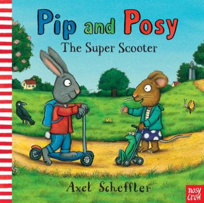 Pip and Posy: The Super Scooter 0763658774 Book Cover