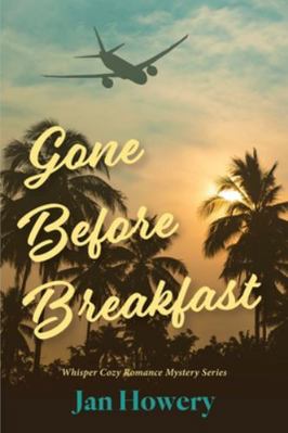 Gone Before Breakfast: When a loved one disappe... 1954978898 Book Cover
