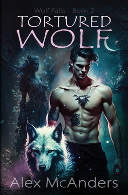 Tortured Wolf: Wolf Shifter Romance B09QNV6YNY Book Cover